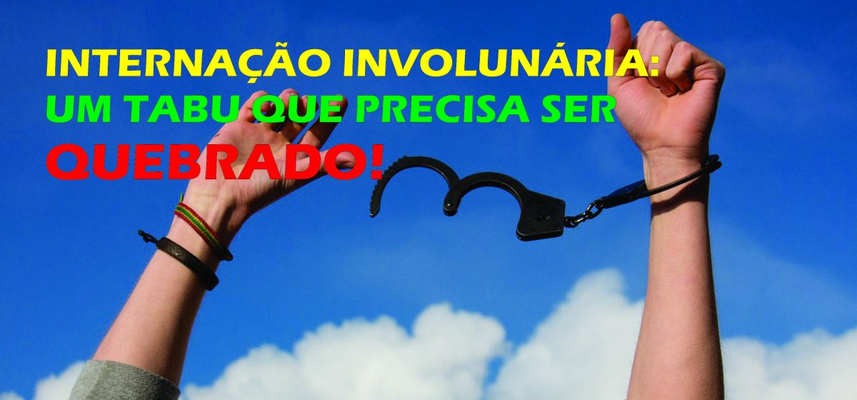 Internação Forçada de Dependentes em Perigo é a Melhor Solução?